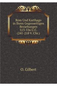 Rom Und Karthago in Ihren Gegenseitigen Beziehungen 513-536 U.C. (241-218 V. Chr.)