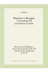 Moravia and Madyars. From the first half of the IX century to the beginning of the X