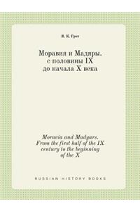 Moravia and Madyars. from the First Half of the IX Century to the Beginning of the X