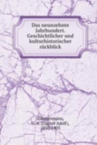 Das neunzehnte Jahrhundert. Geschichtlicher und kulturhistorischer ruckblick