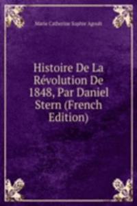 Histoire De La Revolution De 1848, Par Daniel Stern (French Edition)