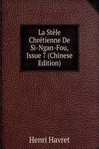 La Stele Chretienne De Si-Ngan-Fou, Issue 7 (Chinese Edition)