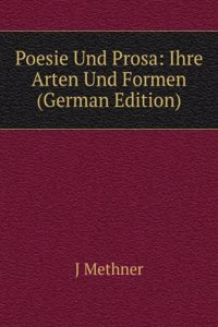 Poesie Und Prosa: Ihre Arten Und Formen (German Edition)