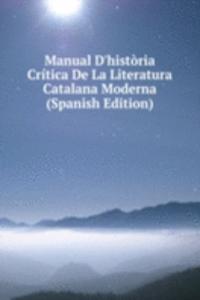 Manual D'historia Critica De La Literatura Catalana Moderna (Spanish Edition)