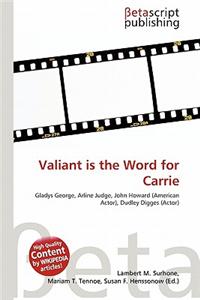Valiant Is the Word for Carrie