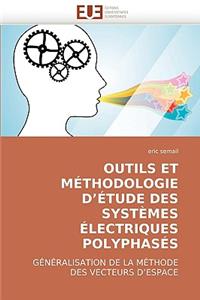 Outils et méthodologie d étude des systèmes électriques polyphasés