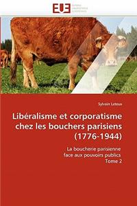 Lib?ralisme Et Corporatisme Chez Les Bouchers Parisiens (1776-1944)