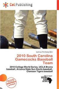2010 South Carolina Gamecocks Baseball Team