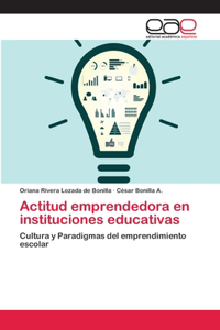 Actitud emprendedora en instituciones educativas