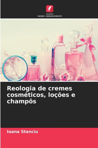 Reologia de cremes cosméticos, loções e champôs