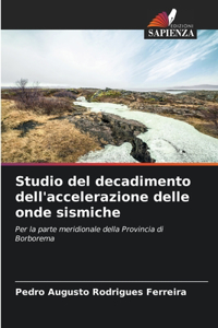 Studio del decadimento dell'accelerazione delle onde sismiche