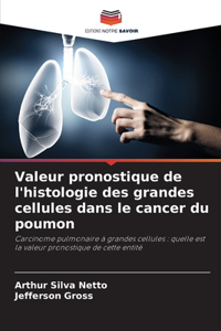 Valeur pronostique de l'histologie des grandes cellules dans le cancer du poumon