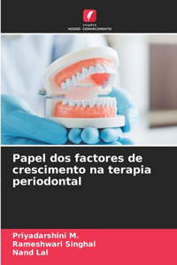 Papel dos factores de crescimento na terapia periodontal