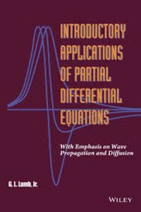 Introductory Applications Of Partial Differential Equations: With Emphasis On Wave Propagation And Diffusion