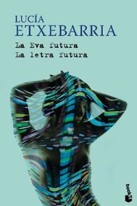 La Eva futura / La letra futura
