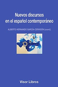 Nuevos discursos en el espanol contemporaneo