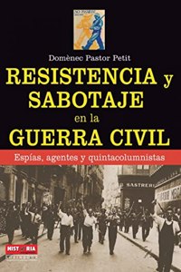 RESISTENCIA Y SABOTAJE EN LA GUERRA: Historias y testimonios apasionantes tras las zonas republicana y nacional (Spanish Edition)