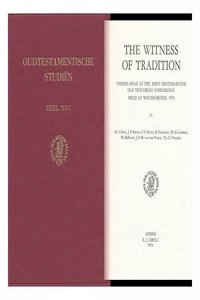 Oudtestamentische Studikn, the Witness of Tradition: Papers Read at the Joint British-Dutch Old Testament Conference Held at Woudschoten (Holland), September 1970