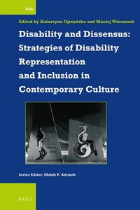 Disability and Dissensus: Strategies of Disability Representation and Inclusion in Contemporary Culture