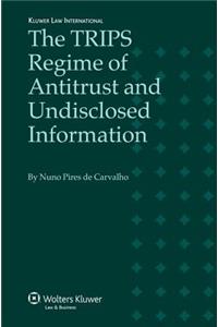 The TRIPS Regime of Antitrust and Undisclosed Information