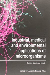 Industrial, Medical and Environmental Applications of Microorganisms