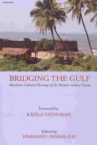 Bridging The Gulf: Maritime Cultural Heritage of the Western Indian Ocean