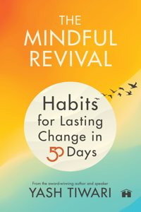 The  Mindful Revival: Habits for Lasting Change in 50 Days