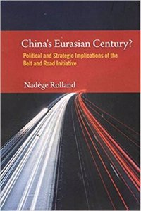Chinas Eurasian Century : Political and Strategic Implications of the Belt and Road Initiative