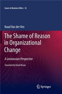 Shame of Reason in Organizational Change