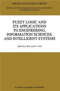 Fuzzy Logic and Its Applications to Engineering, Information Sciences, and Intelligent Systems