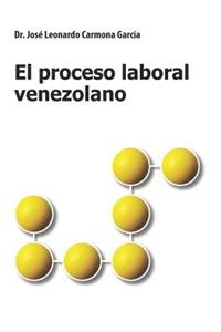 El Proceso Laboral Venezolano