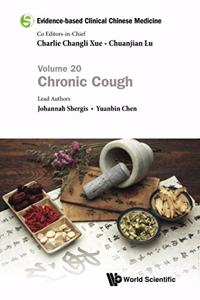 Evidence-Based Clinical Chinese Medicine - Volume 20: Chronic Cough