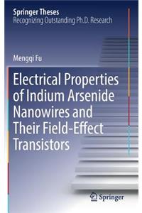 Electrical Properties of Indium Arsenide Nanowires and Their Field-Effect Transistors