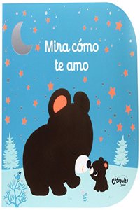 Mira como te amo