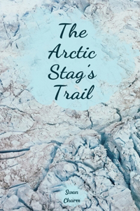 The Arctic Stag's Trail
