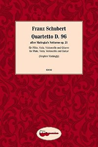 Franz Schubert Quartetto D. 96: After Matiegka's Notturno Op. 21