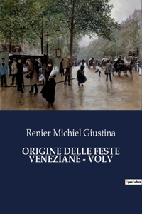 Origine Delle Feste Veneziane - Volv