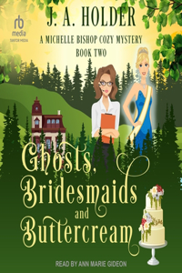 Ghosts, Bridesmaids, and Buttercream