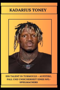 Kadarius Toney Ein Talent in Turmould - Aufstieg, Fall Und Unsicherheit Eines Nfl-Spielmachers