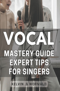 Vocal Mastery Guide