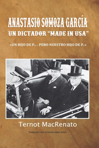 Anastasio Somoza García, un dictador made in USA