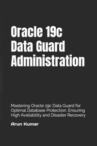 Oracle 19c Data Guard Administration