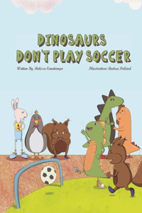 Dinosaurs Don't Play Soccer