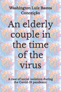 An elderly couple in the time of the virus