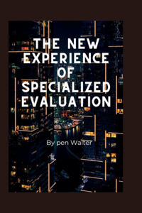 new experience of specialized evaluation