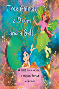 Tree Fairies, a Drum and a Bell
