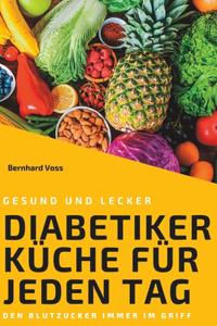 Gesund & lecker - Diabetiker Küche für jeden Tag