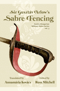 Sir Gusztáv Arlow's Sabre Fencing