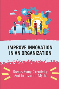 Improve Innovation In An Organization