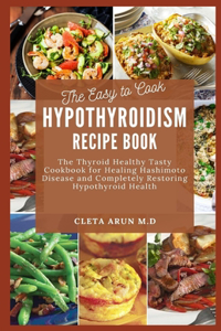 Easy to Cook Hypothroidism Recipe Book